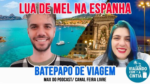 Bate Papo de Viagens - Lua de Mel na Espanha