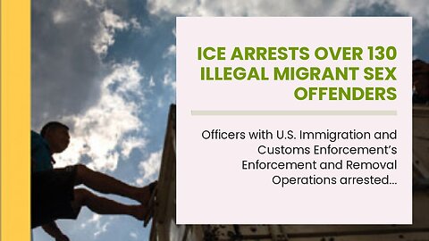 ICE arrests over 130 illegal migrant sex offenders