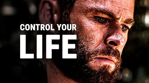 CONTROL YOUR LIFE- MOTIVATIONAL VIDEO
