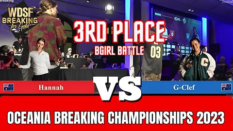 HANNAH VS G-CLEF | 3RD PLACE BGIRL | WDSF OCEANIA BREAKING CHAMPIONSHIPS 2023