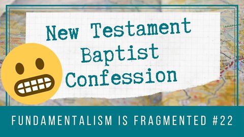 📜 New Testament Baptist Confession: Fundamentalism is Fragmented |Cherishing Scriptures Podcast