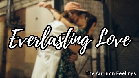 Everlasting Love | The Autumn Feelings | Devine Love Messages