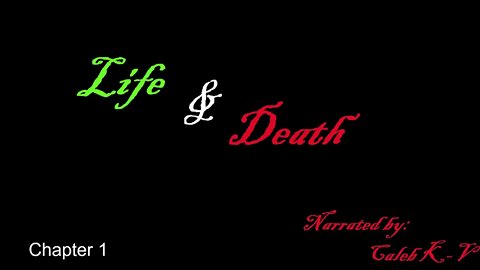 Life and Death Chapter 1