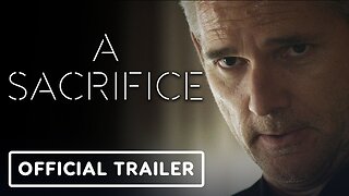 A Sacrifice - Official Trailer