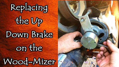 Replacing the Up Down Brake on the Wood Mizer
