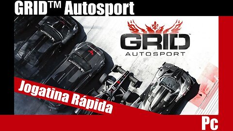 GRID™ Autosport - Jogando tudo aquilo que sabe, SQN! - PC