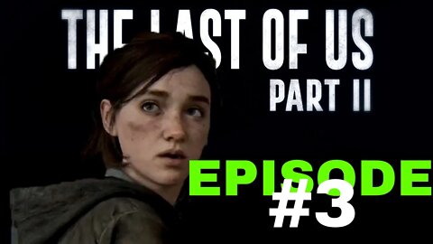 The Last Of US Part II - Episode #3 - No Commentary Walkthrough