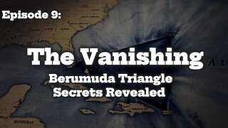 The Vanishing - Bermuda Triangle Secrets Revealed