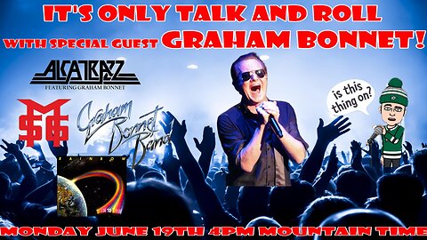 It's Only Talk & Roll - with special guest Graham Bonnet!