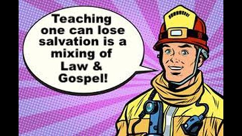The Claim That One Can Lose Salvation Is A Mixing of Law & Gospel.
