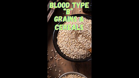 Grains & Cereal Food List - Blood Type Diet #foodlist #bloodtypediet #bloodttypeb