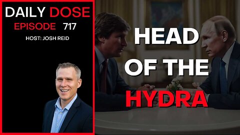 Head of The Hydra | Ep. 717 - Daily Dose