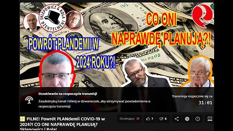 PILNE Powrot PLANdemii COVID-19 w 2024 CO ONI NAPRAWDE PLANUJA S