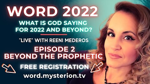 PROPHETIC WORD 2022: Episode 2: Beyond The Prophetic with Reeni Mederos