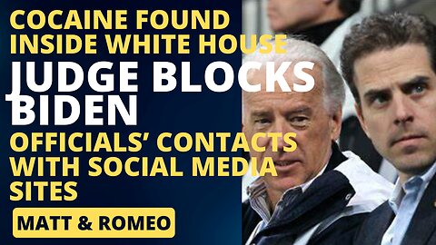 Judge Blocks Biden Officials’ Contacts With Social Media Sites | Cocaine Found Inside White House