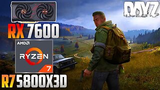 DayZ : RX 7600 + R7 5800X3D | 4K - 1440p - 1080p | Extreme & Poor