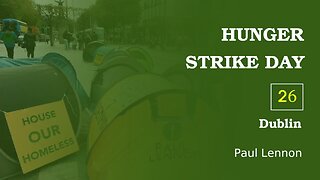 Hunger Strike Day 26 (15th day), Paul Lennon , Dublin - O'Connell Street, 11 Nov 2022