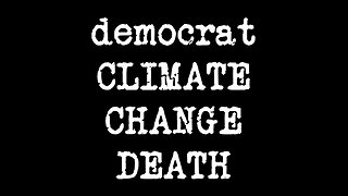 democrat CLIMATE CHANGE DEATH