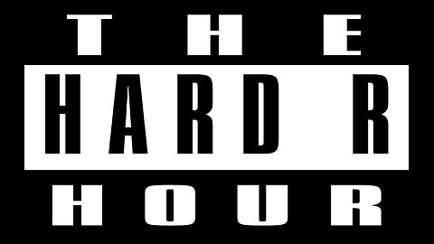 LIVE: 3/4/24: The Hard R Hour Episode #9