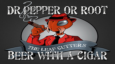 Short: Dr Pepper or Root Beer with a Cigar