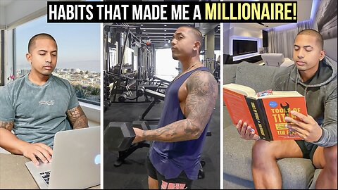 10 Habits that made me a Millionaire!