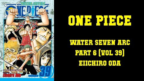 ONE PIECE - WATER SEVEN ARC [PART 6] ENIES LOBBY!