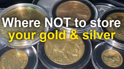 Where NOT To Store Your Gold & Silver