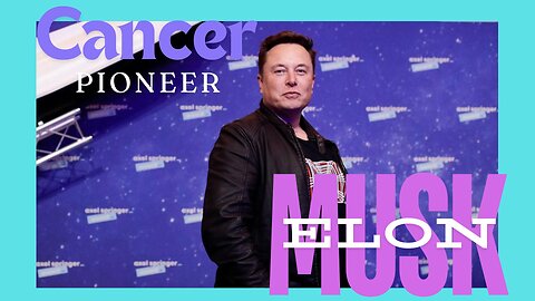 ♋︎ Elon Musk Seen Through Cancer Zodiac's Entrepreneurial Journey #cancer #ElonMusk #entrepreneur ♋︎