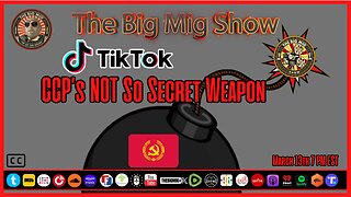 Tik Tok CCP’s Not So Secret Weapon |EP236