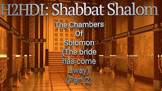 Shabbat - The Chambers Of Solomon (The bride has come away) (Part 2)