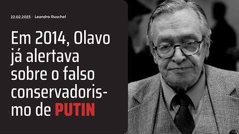 Em 2014, Olavo já alertava sobre o falso conservadorismo de Putin