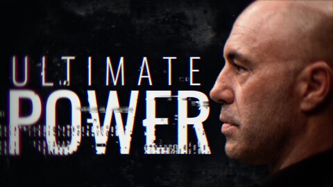 ULTIMATE POWER | Joe Rogan