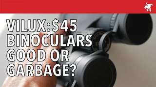 VILUX budget binoculars, are they good or garbage?