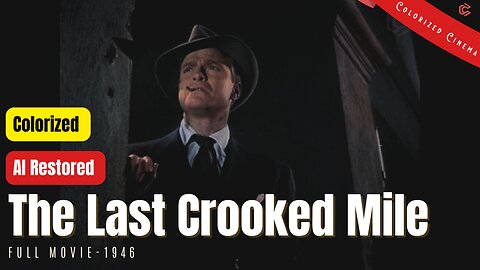 The Last Crooked Mile (1946) | AI Restored and Colorized | Subtitled | Don "Red" Barry | Crime Film