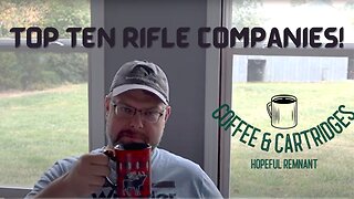 Top ten rifle manufacturers of all time!