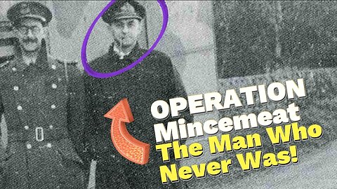 Project Mincemeat: The Greatest Deception Of WW2