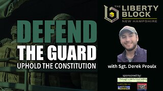 Defend The Guard with Derek Proulx, Sgt. - New Hampshire National Guard