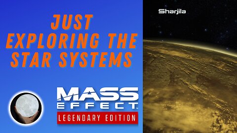 Just Exploring Star Systems - A Patient Gamer Plays...Mass Effect Legendary Edition: Part 12