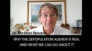 Why The Depopulation Agenda Is Real & What We Can Do About It - Dr. Mike Yeadon