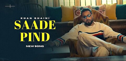 Saade Pind Official Video | Khan Bhaini | Raj Shoker I Sycostyle | New Punjabi Song 2024