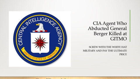 Boom - Cia Agent That Kidnapped General Berger Killed At Gitmo 03/28/23..