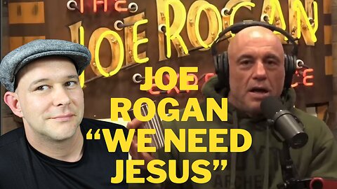 Joe Rogan Podcast with Aaron Rodgers Joe States "We Need Jesus"