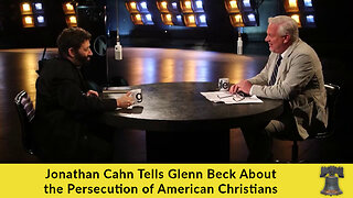 Jonathan Cahn Tells Glenn Beck About the Persecution of American Christians