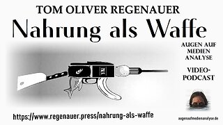 Nahrung als Waffe (Tom-Oliver Regenauer)@Augen Auf Medien Analyse🙈