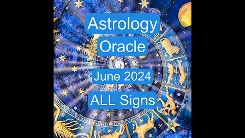 Astrology Report - June 2024