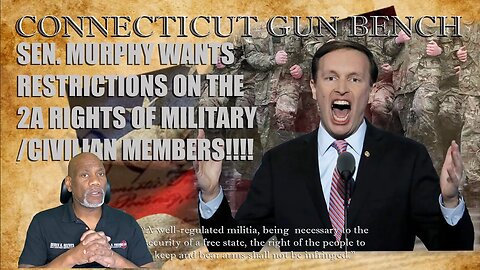 2A Rights Under Threat For Military Members, Sen. Chris Murphy Pushes Anti Gun Amendment To The NDAA