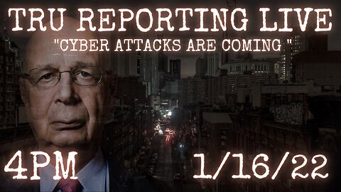 TRU REPORTING: WEF- "Cyber Attacks Are Coming, Are You Prepared?!"