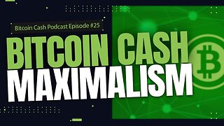 Bitcoin Cash Maximalism