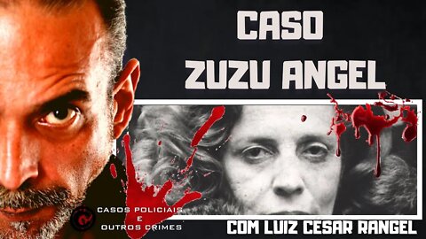 O CASO ZUZU ANGEL