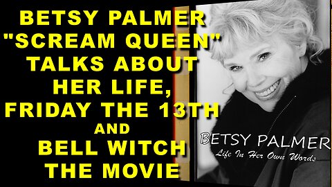 Betsy Palmer talks Friday The 13th, Bell Witch and Her Life